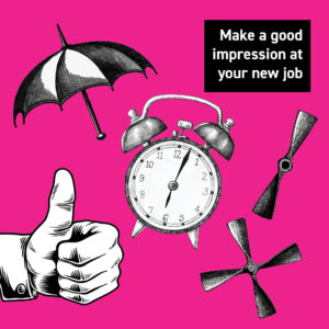 Make a good impression at your new job